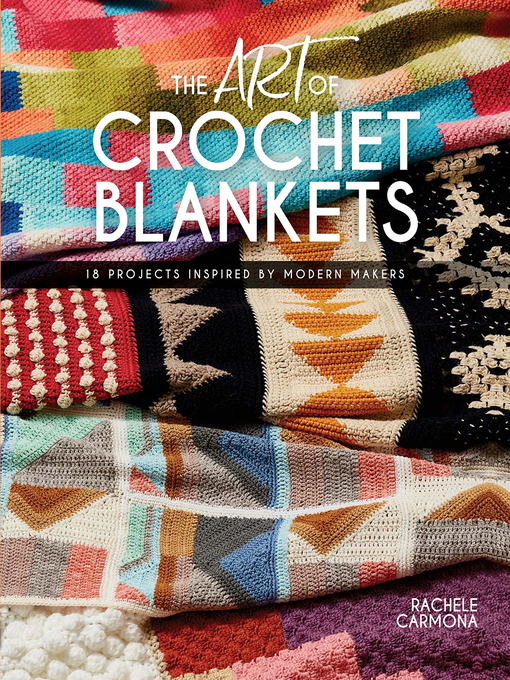 Title details for The Art of Crochet Blankets by Rachele Carmona - Wait list